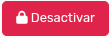 *BotónDesactivar