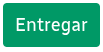 *BotónEntregar